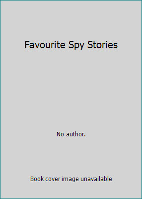 Favourite Spy Stories by No author.