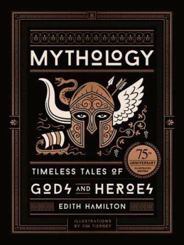 Mythology: Timeless Tales of Gods and Heroes, 75th Anniversary Illustrate – GOOD
