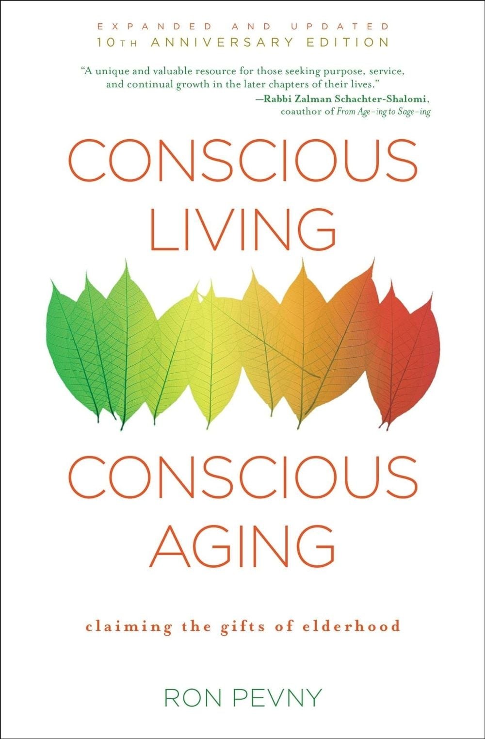 Conscious Living, Conscious Aging: Claiming the Gifts of Elderhood (10th Anniver