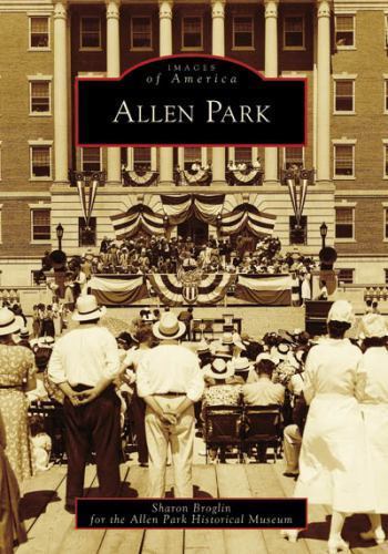 Allen Park; MI; Images of America – Sharon Broglin, 9780738551098, paperback