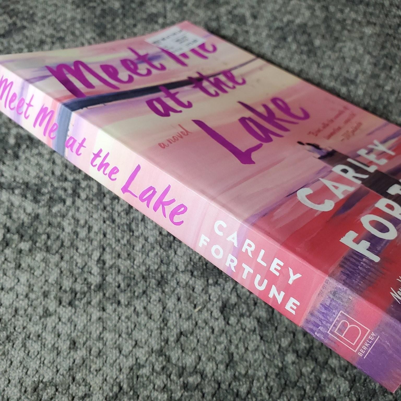Meet Me at the Lake Carley Fortune 2023 Romance Trade Paperback Book