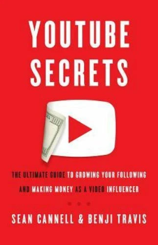 Youtube Secrets The Ultimate Guide to Growing Your Following & Making Money..
