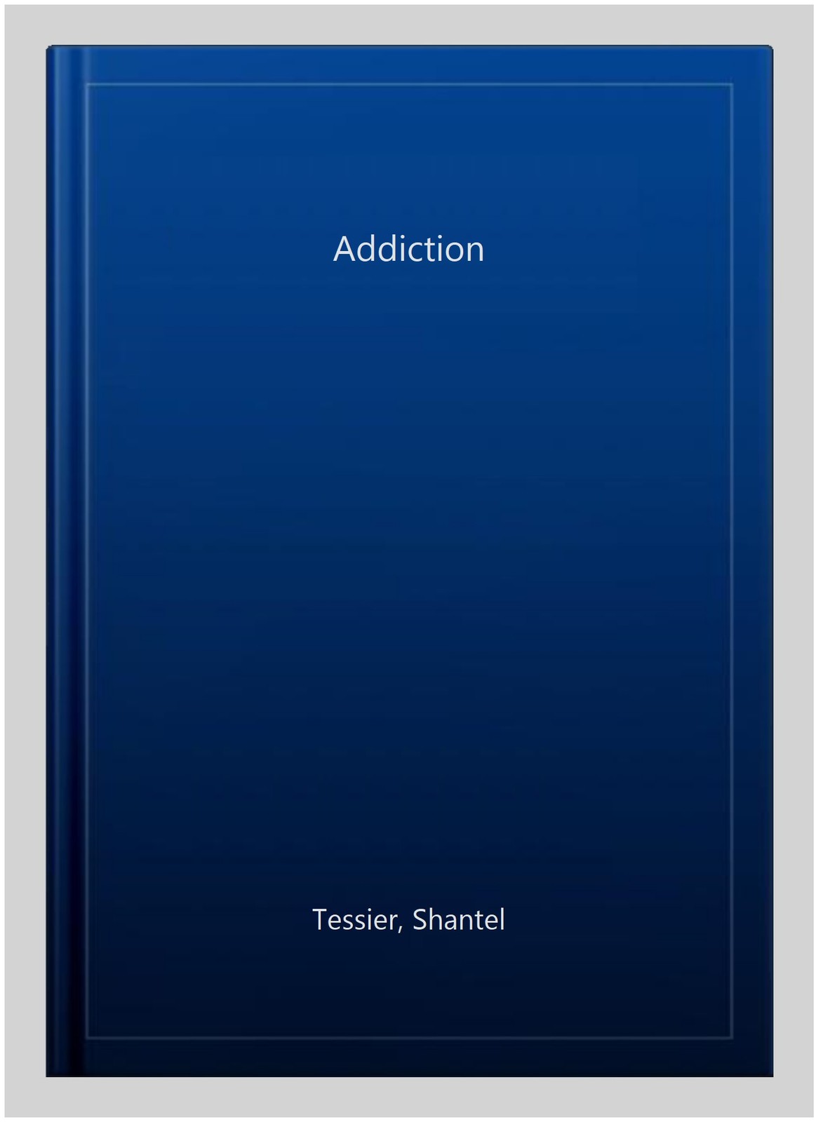 Addiction, Paperback by Tessier, Shantel, Brand New, Free shipping in the US