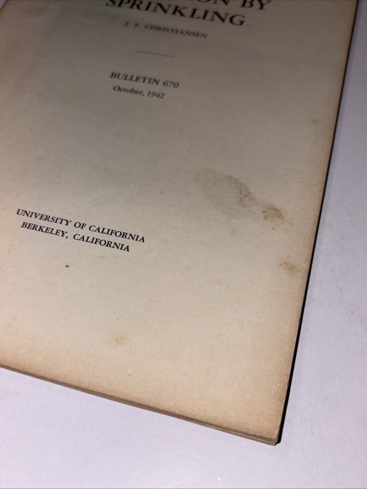 UCLA Berkeley Bulletin 670 Oct. 1942 Irrigation By Sprinkling J.E Christiansen