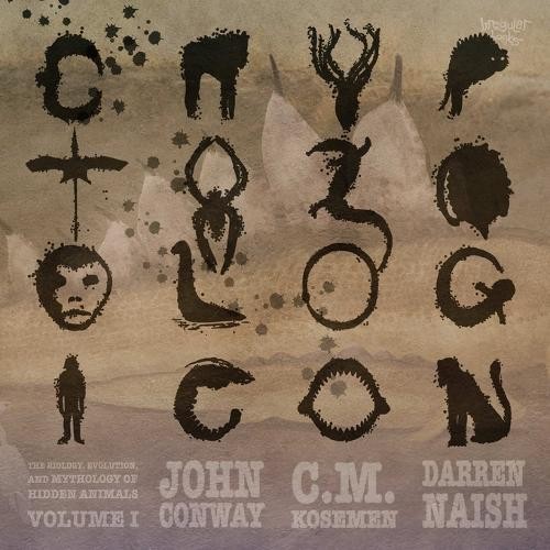 C.M. Kosemen Darren Naish John Conway Cryptozoologicon: Volume I (Paperback)