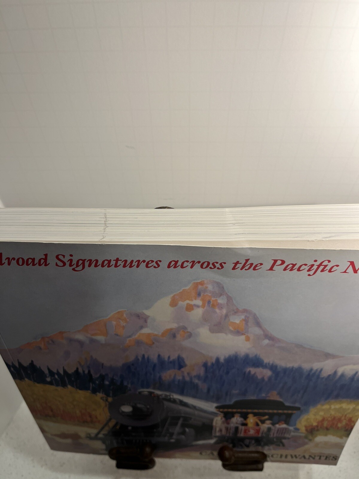 Railroad Signatures Across the Pacific Northwest by Carlos A. Schwantes…