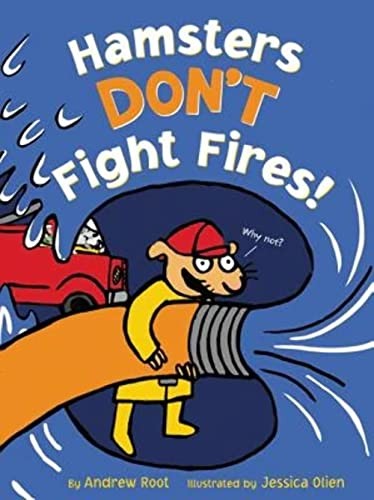 Hamsters Don’t Fight Fires!: A Funny Picture Book for Children (Ages 4-8) About