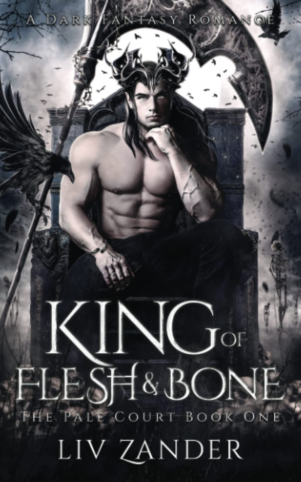 King of Flesh and Bone: A Dark Fantasy Romance (The Pale Court) by Liv Zander