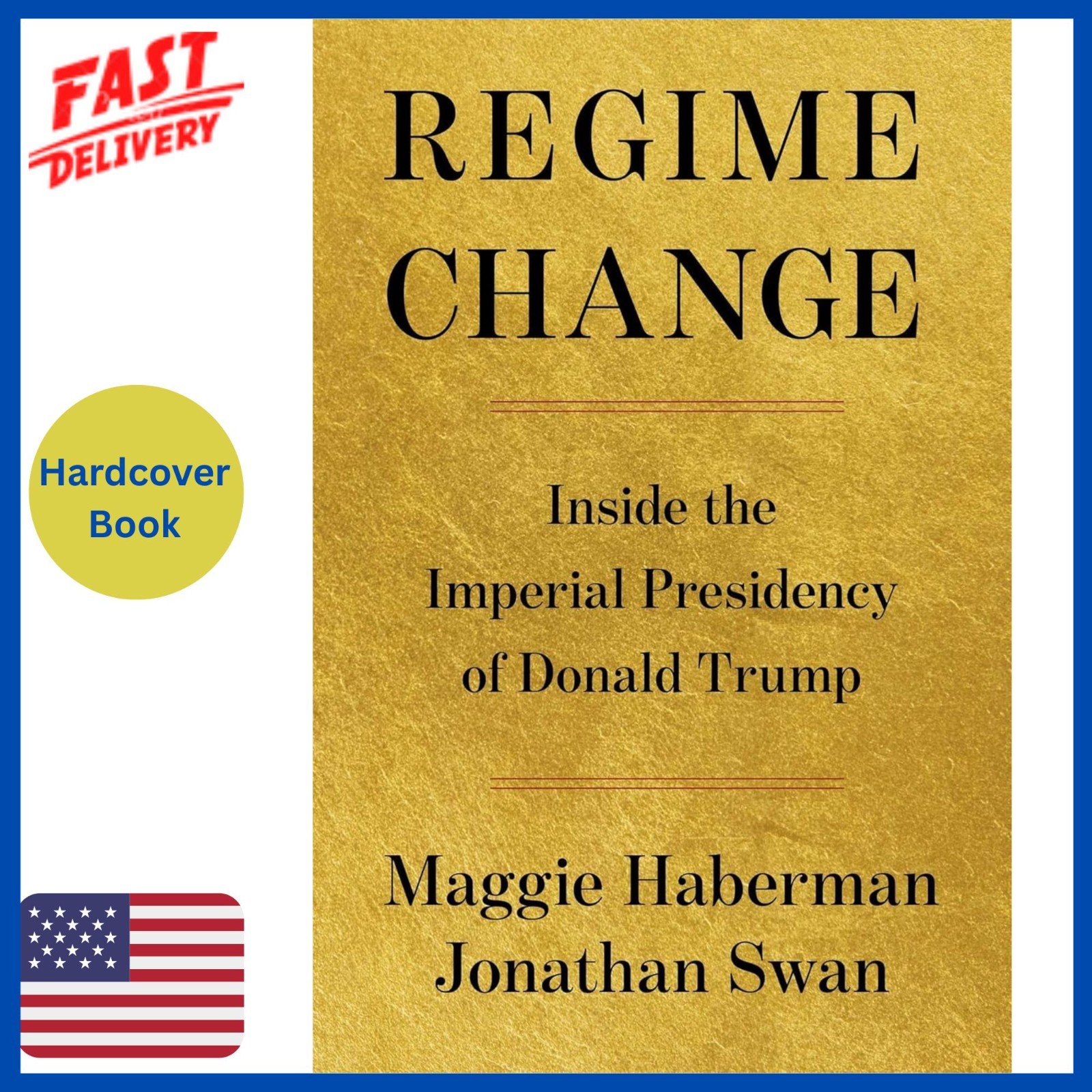 Regime Change: Inside the Imperial Presidency of Donald Trump by Maggie Haberman