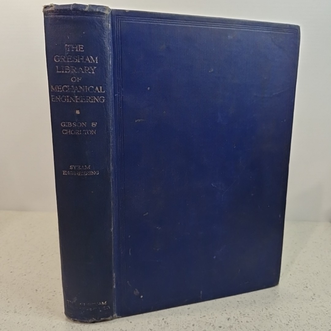 Steam Engineering Practical Treatise, Gresham Library Of Mechanical Engineering