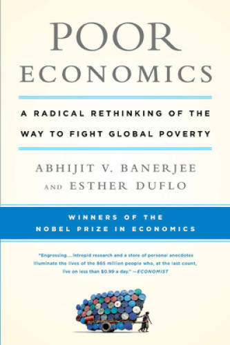 Poor Economics: A Radical Rethinking of the Way to Fight Gl – VERY GOOD