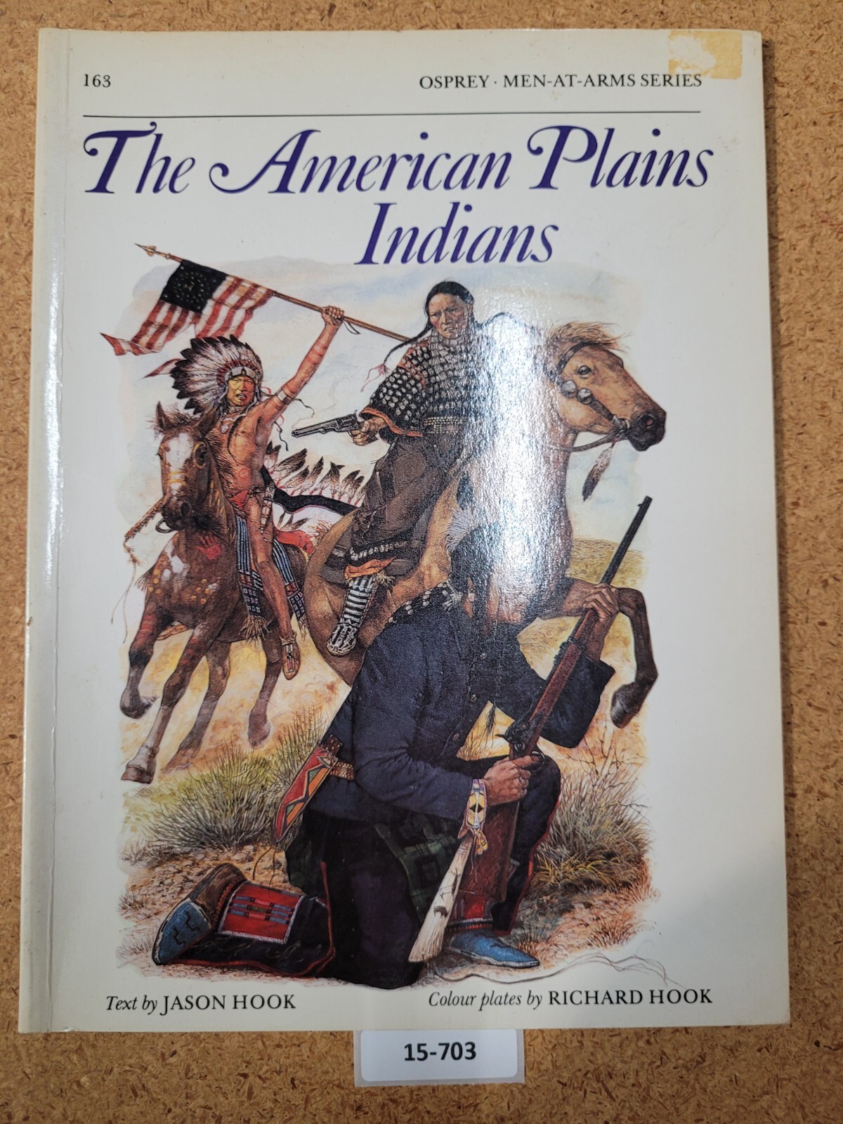 The American Plains Indians – Jason Hook OSPREY (Men-at-Arms #163)