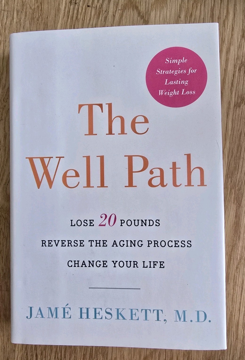 The Well Path – Jamé Heskett 1ST EDITION Lose 20 Lbs REVERSE AGING Process – NEW