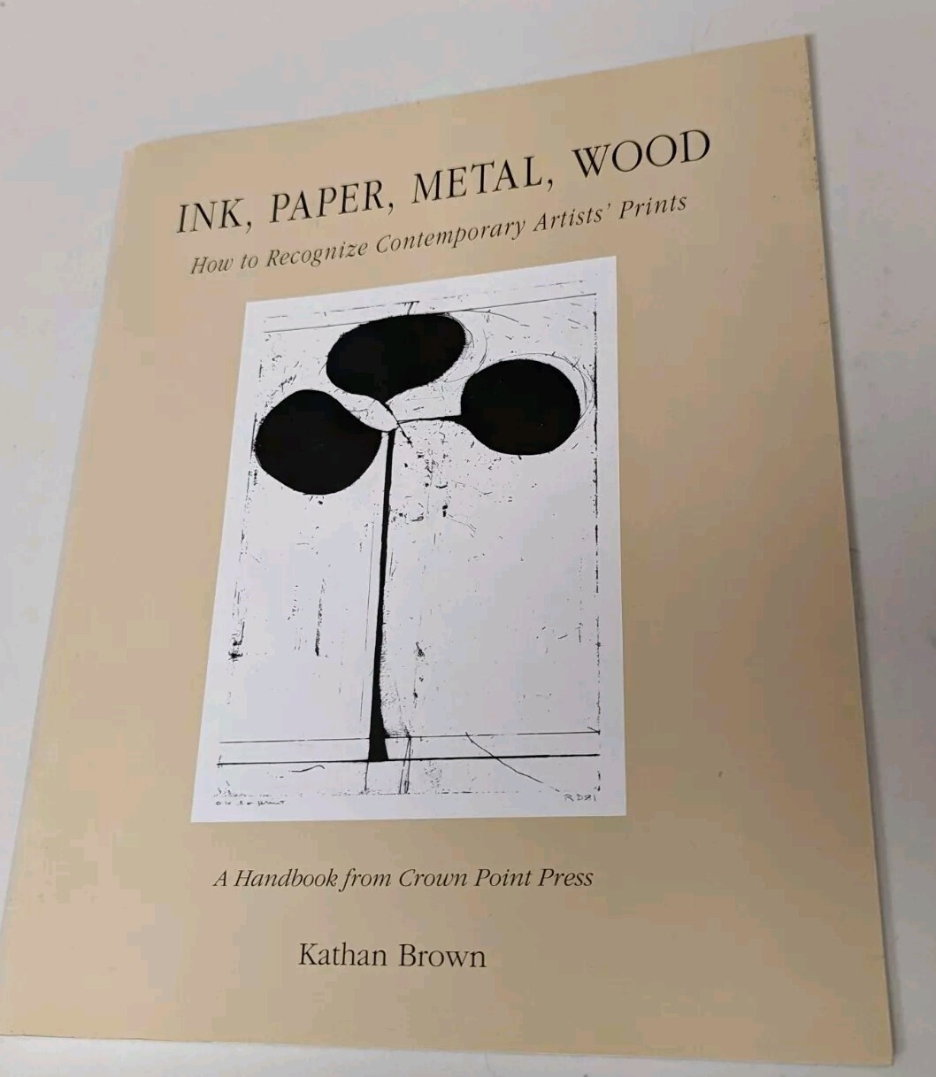 Ink, Paper, Metal, Wood How to Recognize Contemporary Artists’ Prints Brown 62pp