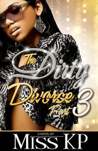 The Dirty Divorce Part 3 (The Dirty Divorce Series) – Paperback – GOOD