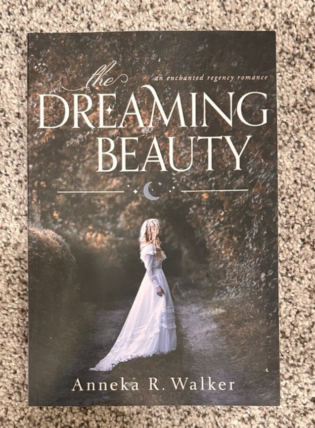 The Dreaming Beauty by Anneka R. Walker (Regency Romance – Covenant)