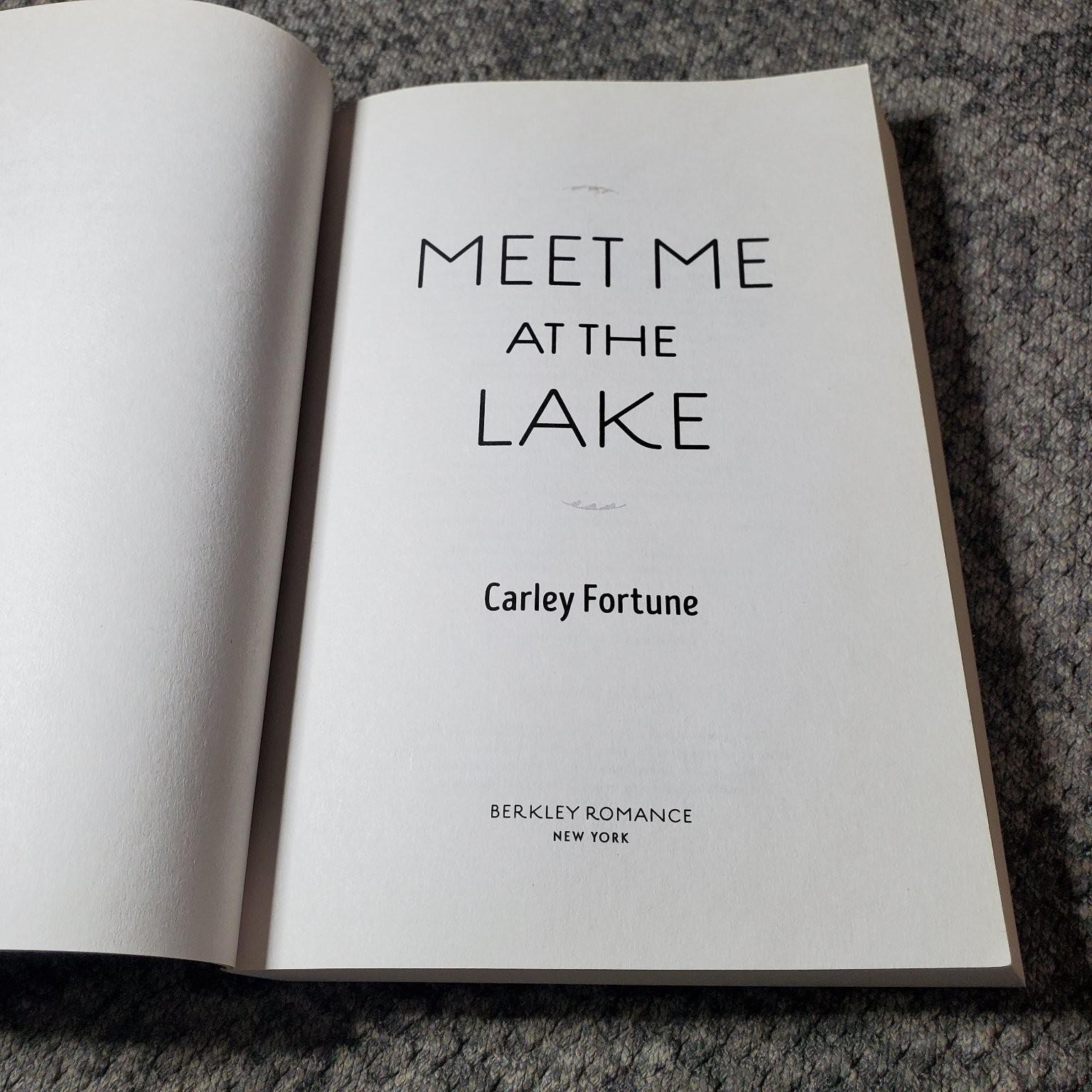 Meet Me at the Lake Carley Fortune 2023 Romance Trade Paperback Book