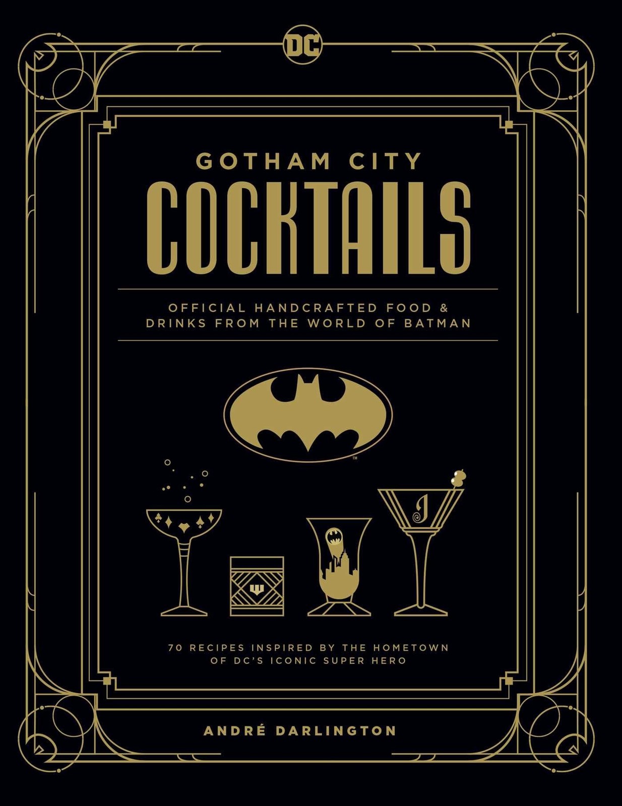Gotham City Cocktails: Official Handcrafted Food & Drinks From the World of …