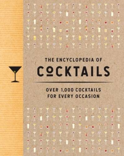 The Encyclopedia of Cocktails: Over 1,000 Cocktails for Ev – VERY GOOD