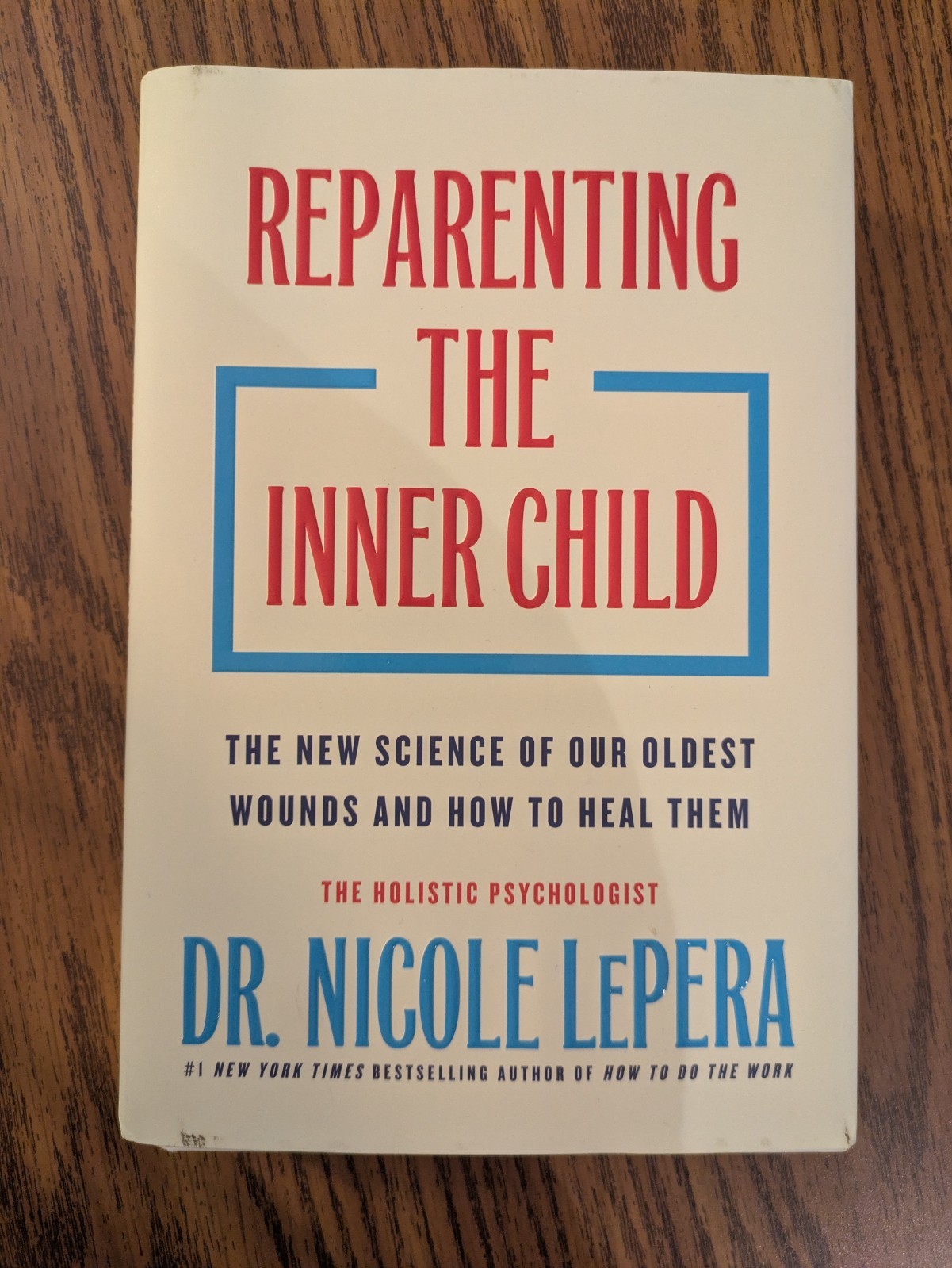 Reparenting the Inner Child : The New Science by Dr. Nicole LePera Hardcover