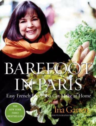 Barefoot in Paris: Easy French Food You Can Make at Home – Hardcover – VERY GOOD