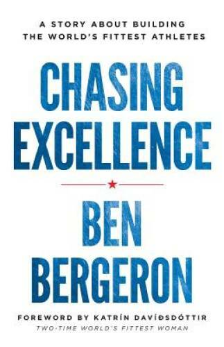 Chasing Excellence: A Story About Building the World’s Fittest Athletes – GOOD