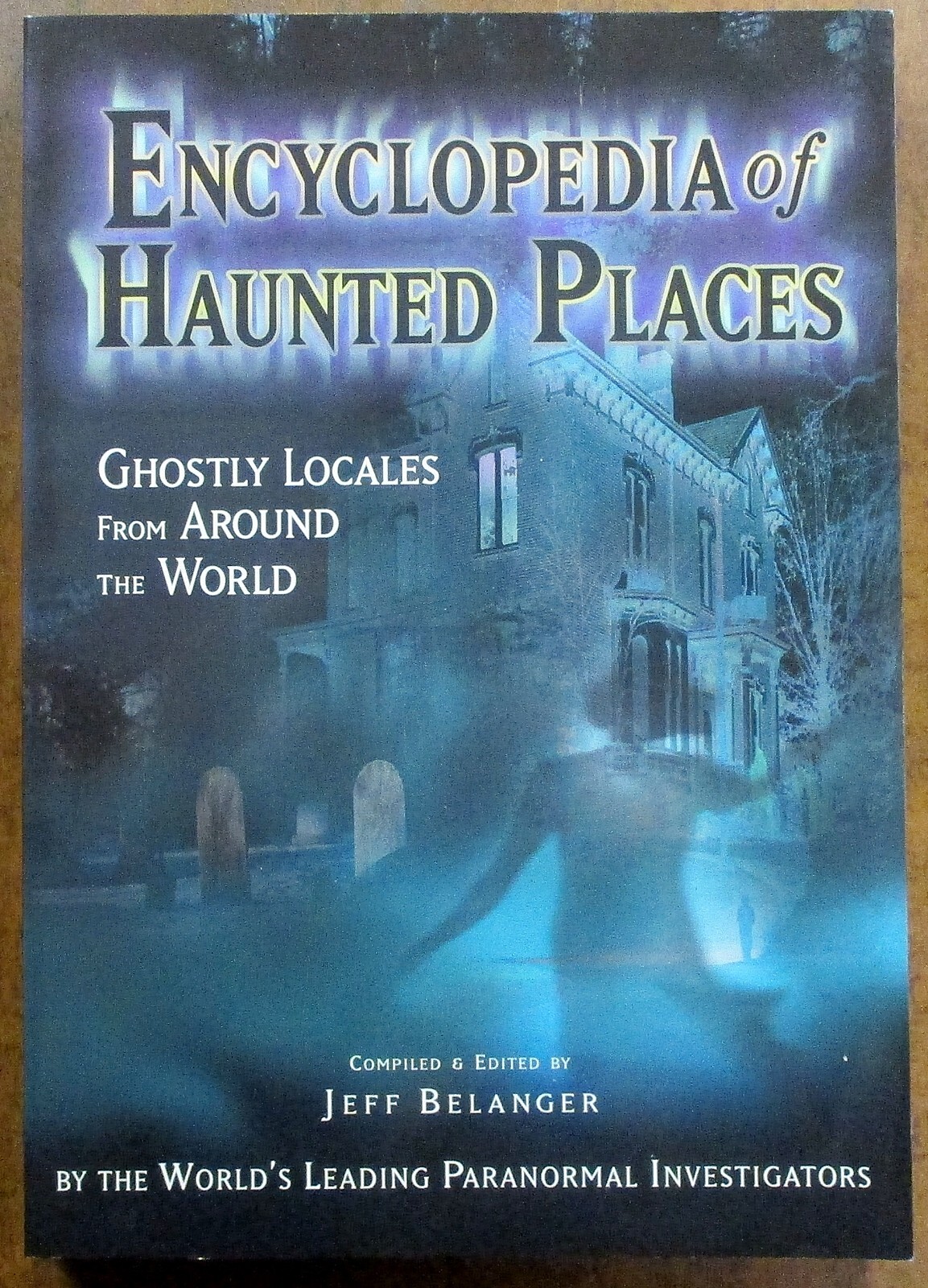 “Encyclopedia of Haunted Places” Ghostly Locales -Trade Paperback (2005)
