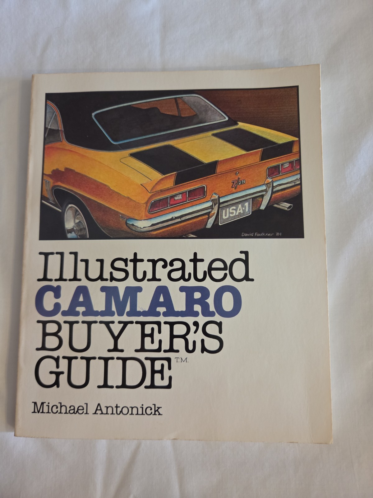 Illustrated Camaro Buyer’s Guide Michael Antonick 1985 Motorbooks International