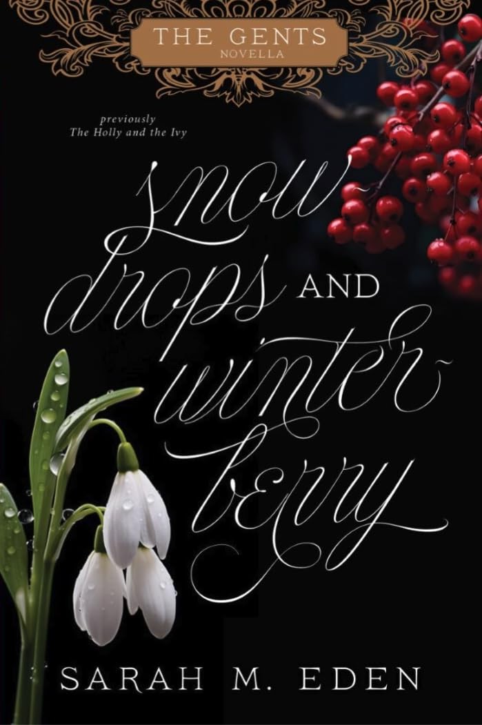 Snowdrops and Winterberry by Sarah M. Eden