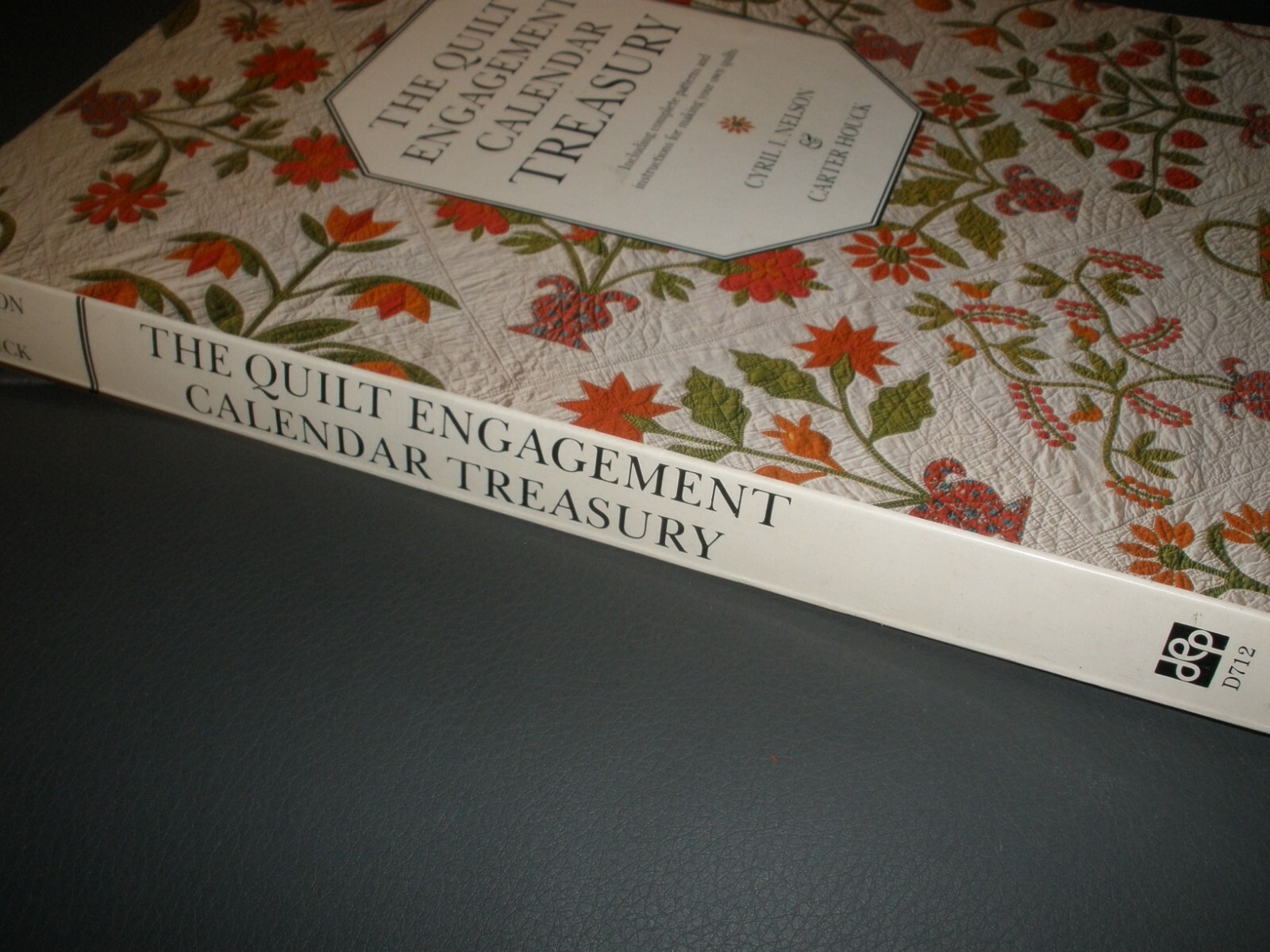 The Quilt Engagement Calendar Treasury Nelson & Houck Paperback Book 272 pages