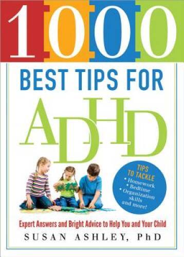 1000 Best Tips for ADHD: Expert Answers and Bright Advice to Help You and – GOOD