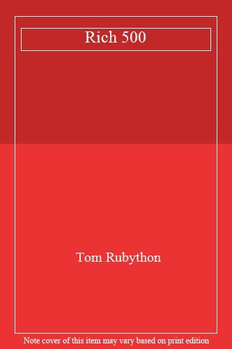 Rich 500 By Tom Rubython