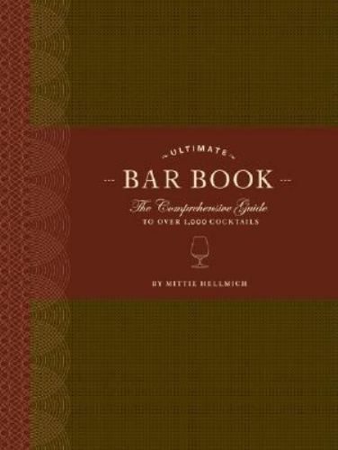 The Ultimate Bar Book: The Comprehensive Guide to Over 1,000 Cocktails (Cocktai