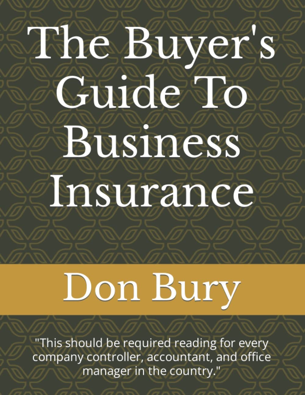 The Buyer’s Guide To Business Insurance: “This should be requi…
