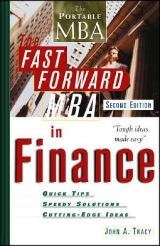The Fast Forward MBA in Finance – Paperback By Tracy, John A – GOOD