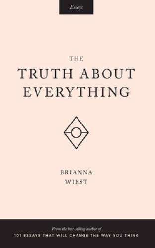 The Truth About Everything – Paperback By Wiest, Brianna – GOOD