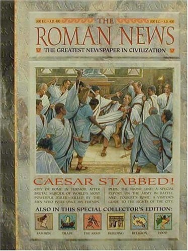 History News: The Roman News: The Greatest Newspaper in Civilization