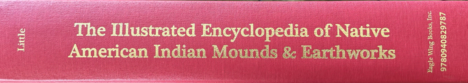 Illustrated Encyclopedia of Native American Mounds & Earthworks—3rd- New, Signed