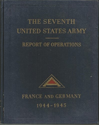 The Seventh United States Army In France and Germany, 1944-194…